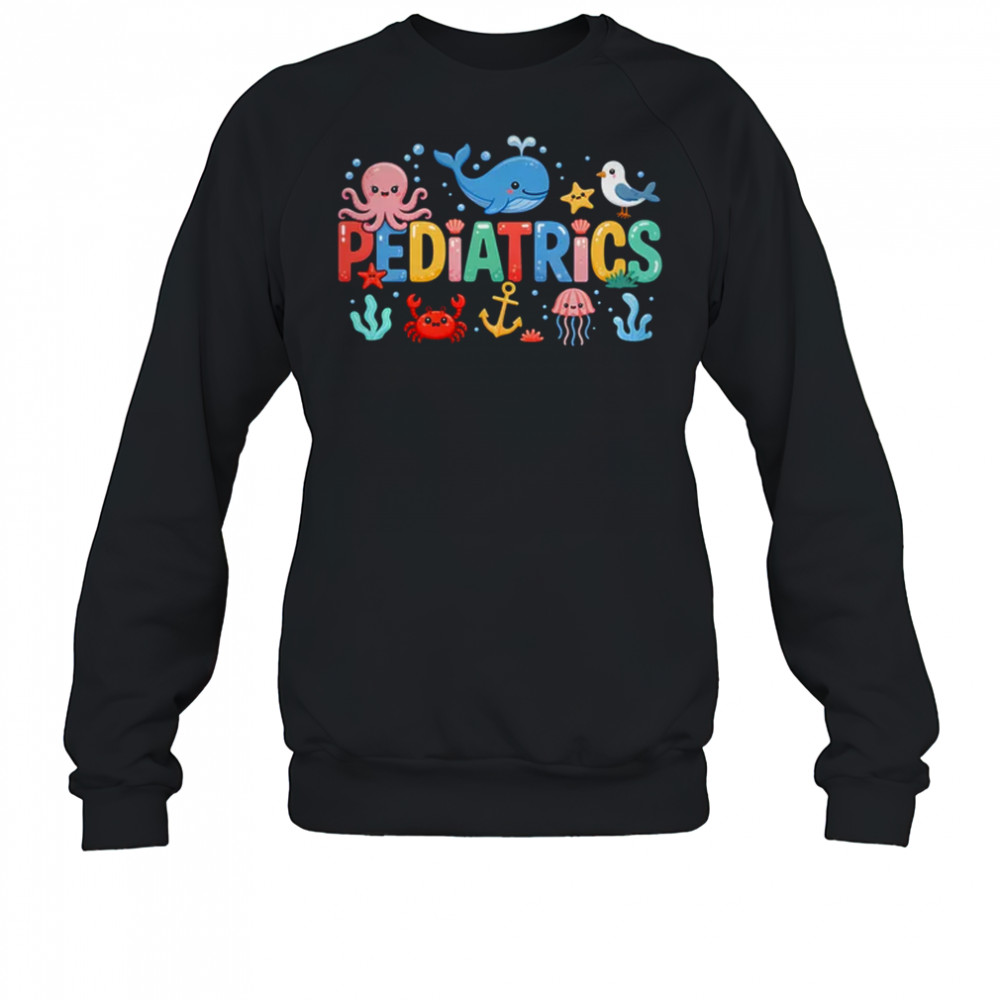 Summer Sea Animal Pediatrics Nurse PEDS RN Pediatrician shirt Sweatshirt