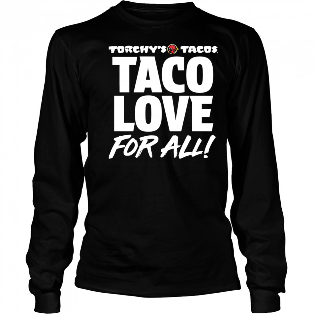 Torchy’s Tacos Taco Love For All shirt Long Sleeved