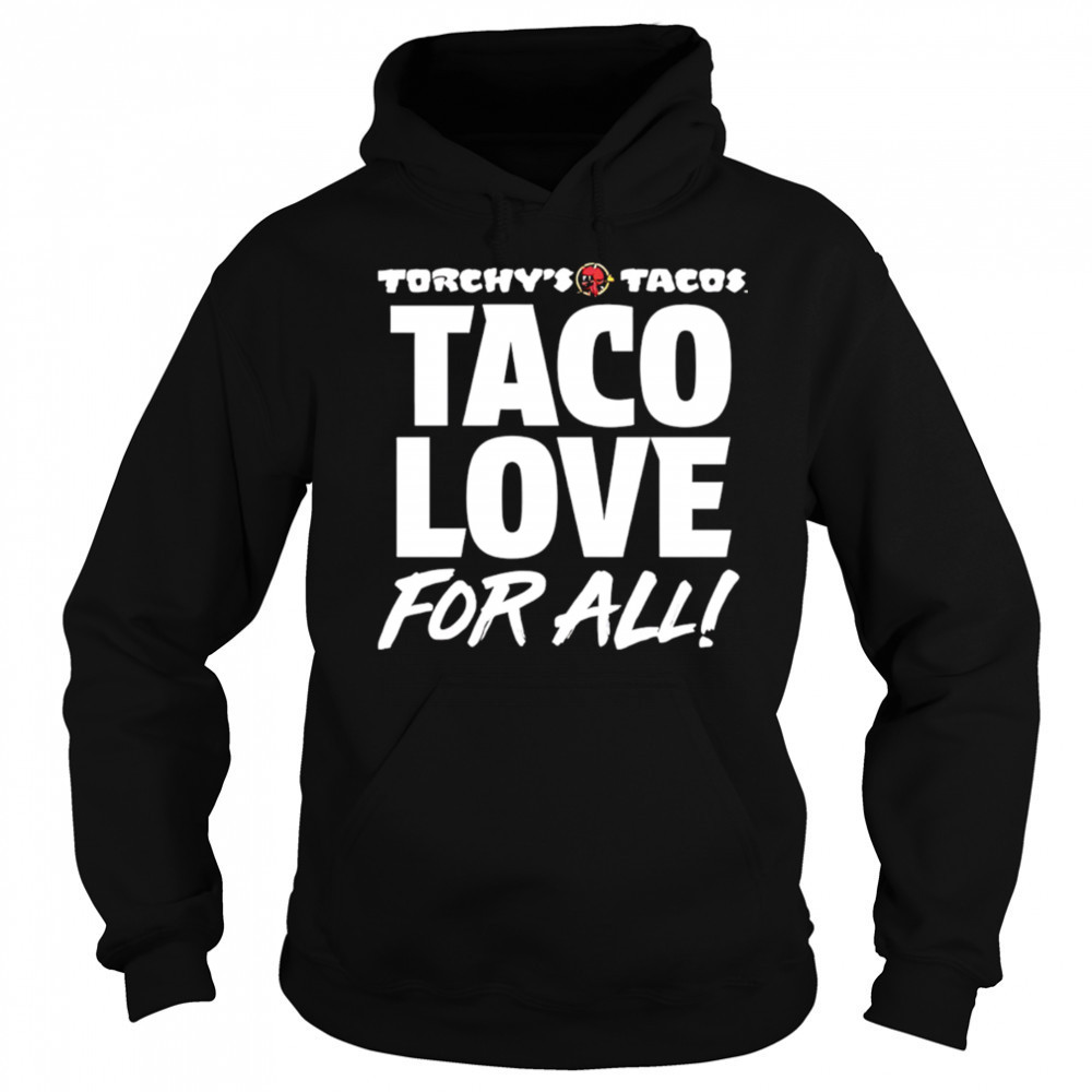 Torchy’s Tacos Taco Love For All shirt Sweatshirt