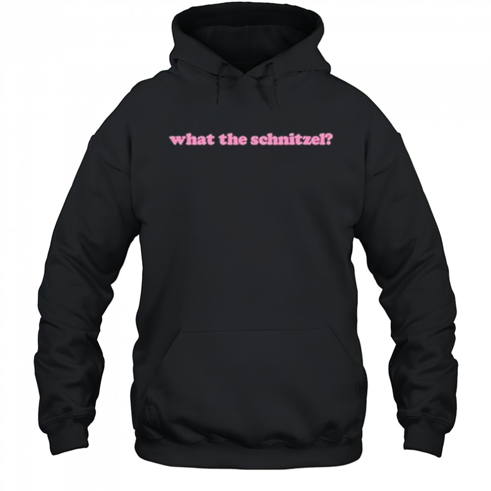 Undiagnosedanthony What The Schnitzel T-Shirt Hoodie