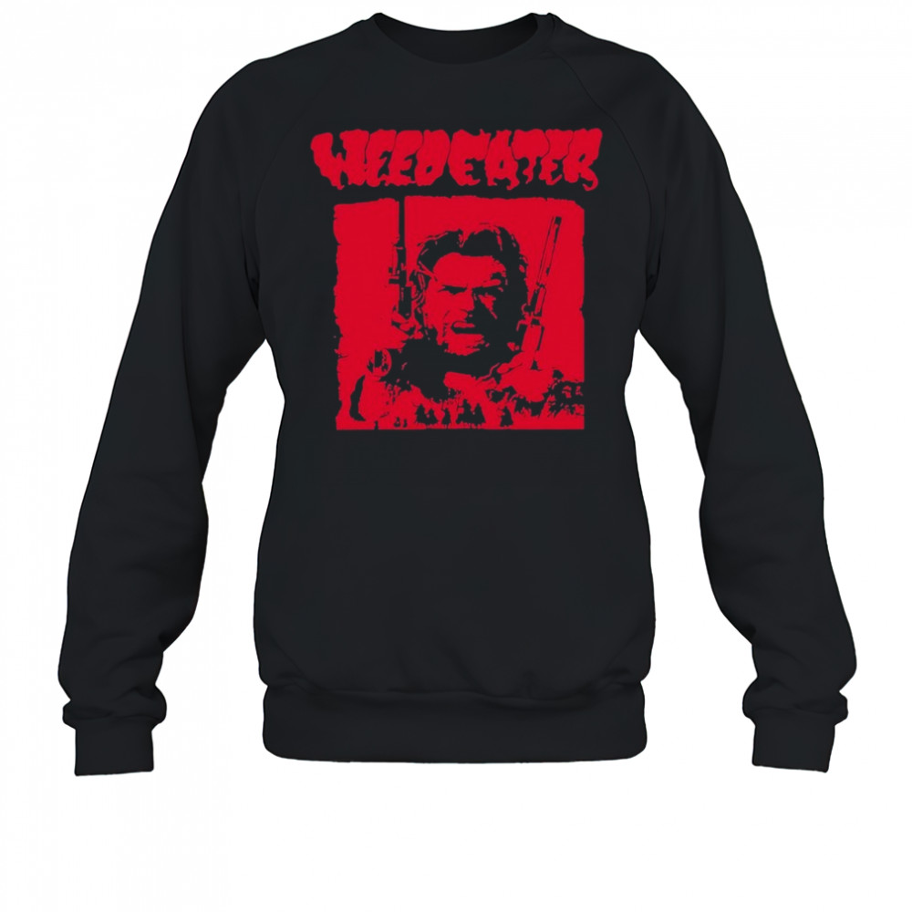 Weedeater Josey T-shirt Sweatshirt