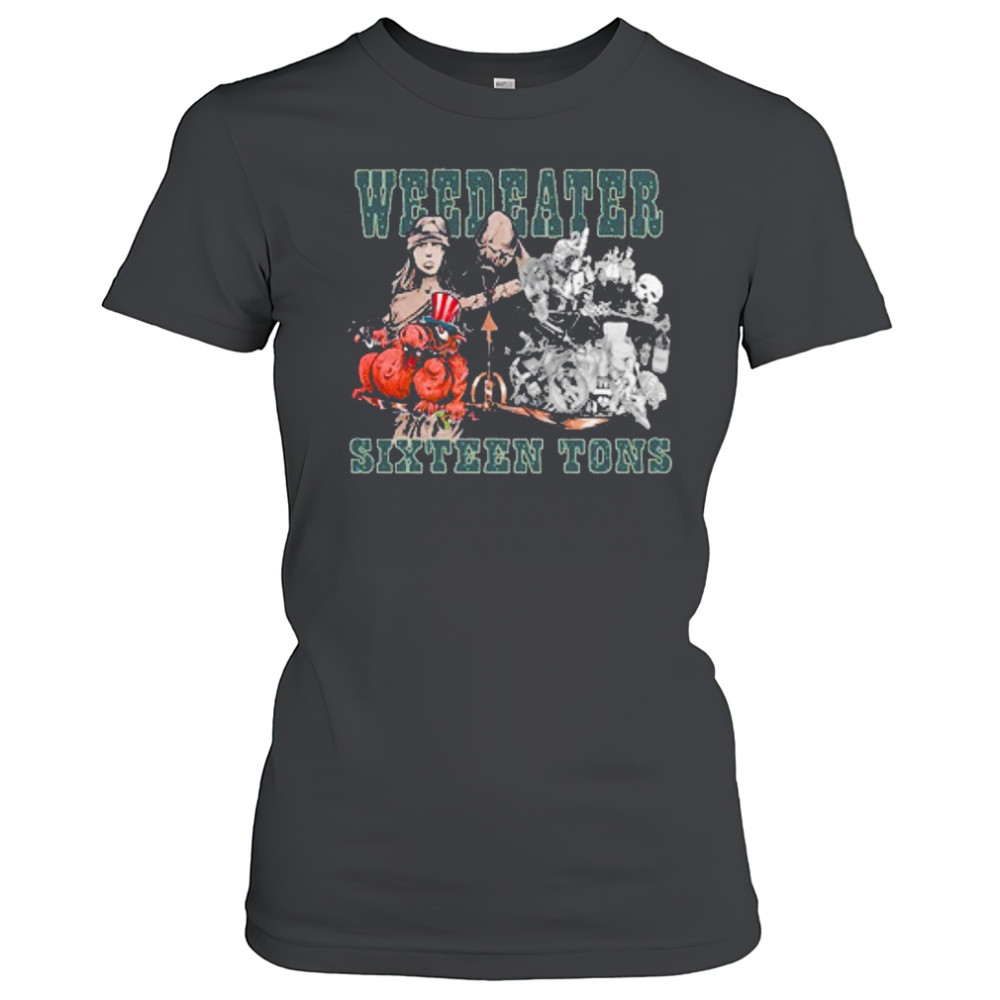 Weedeater Sixteen Tons T-shirt Women's T-shirt