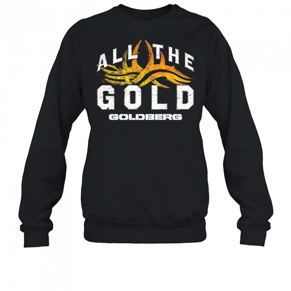 WWE Goldberg All The Gold shirt Sweatshirt