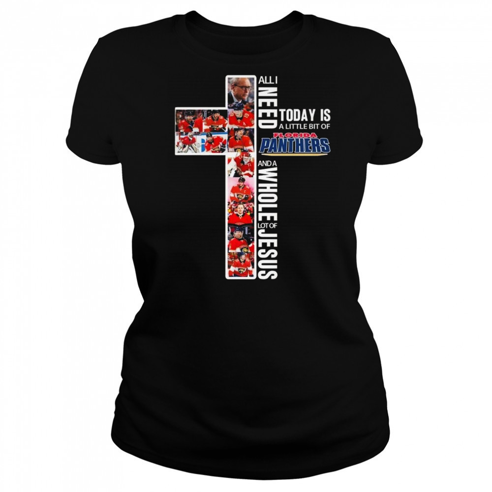 All I Need Today Is A Little Bit Of Florida Panthers And A Whole Lot Of Jesus 2025 Shirt Women's T-shirt