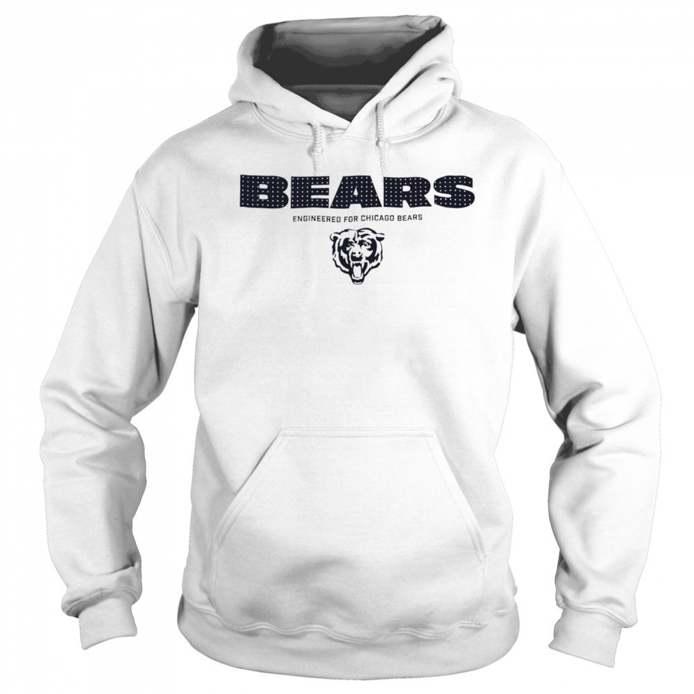 Bears Engineered For Chicago Bears shirt Sweatshirt