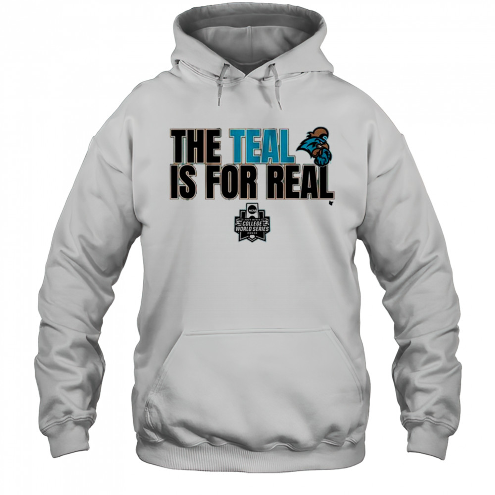 Coastal Carolina Baseball The Teal is For Real Shirt Hoodie