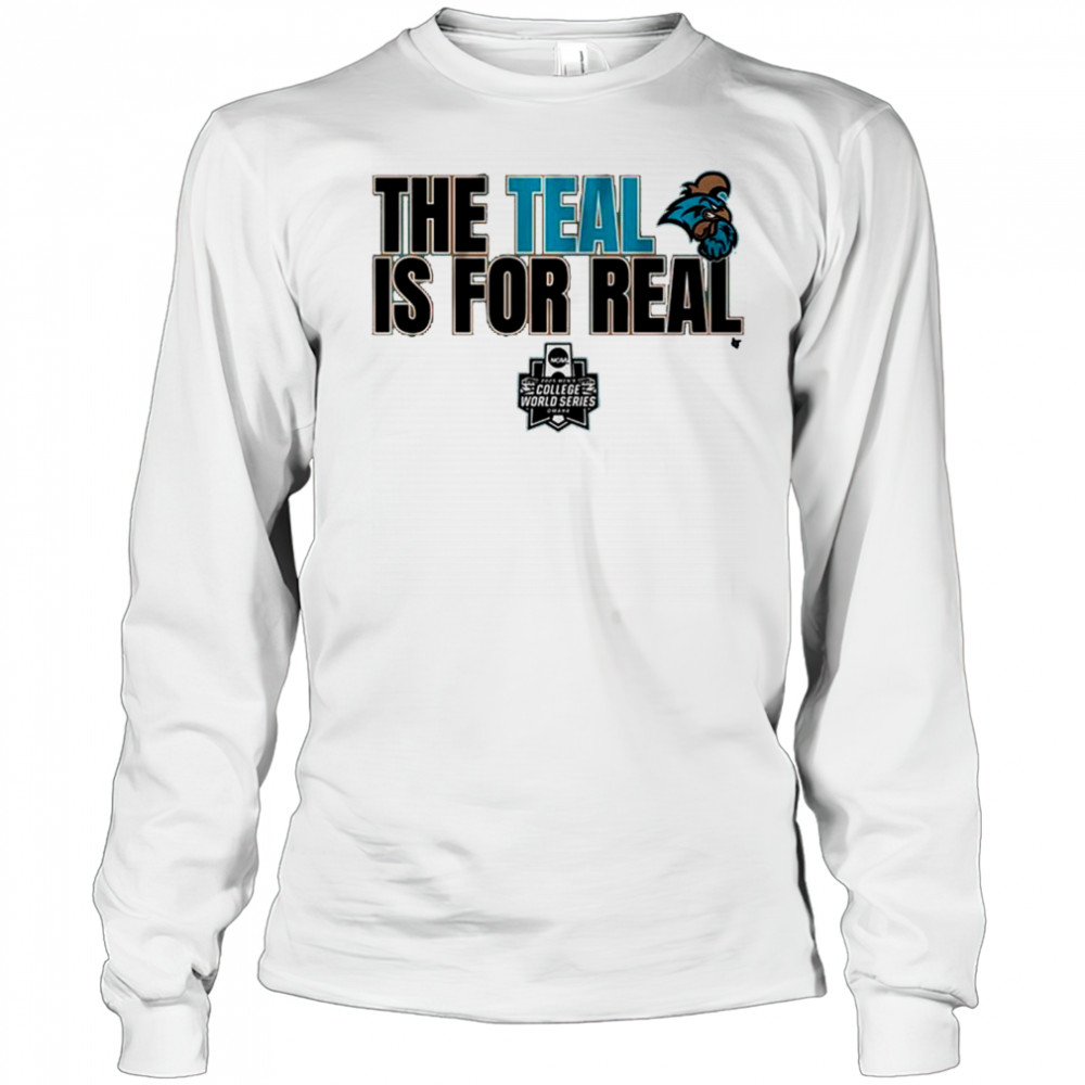 Coastal Carolina Baseball The Teal is For Real Shirt Long Sleeved