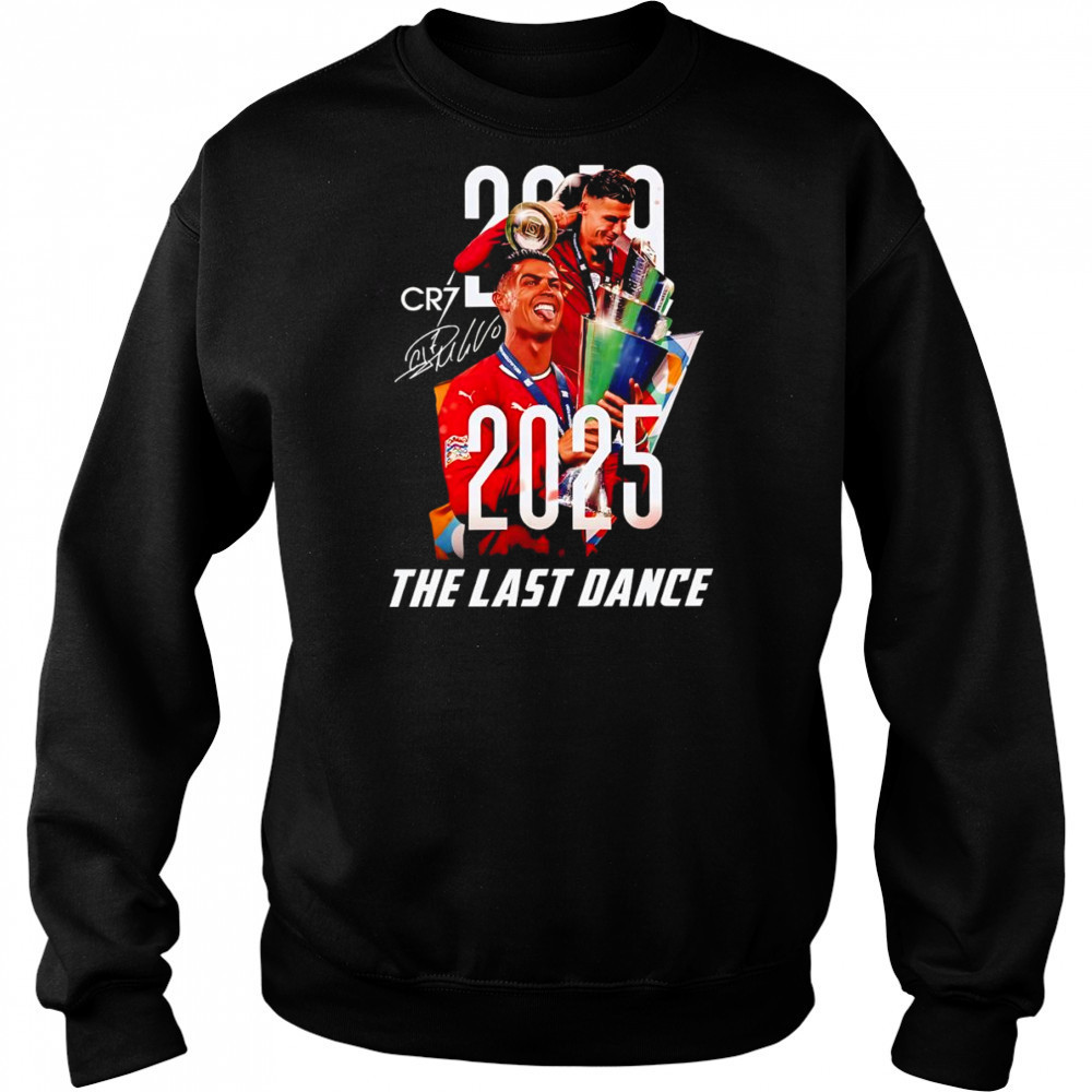 Cr7 Cristiano Ronaldo 2025 the last dance shirt Hoodie