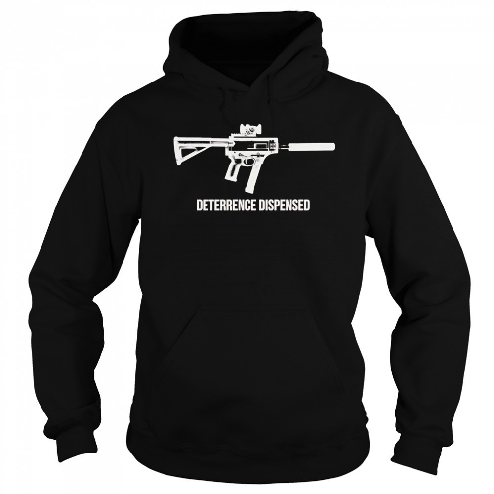 Deterrence dispensed shirt Hoodie