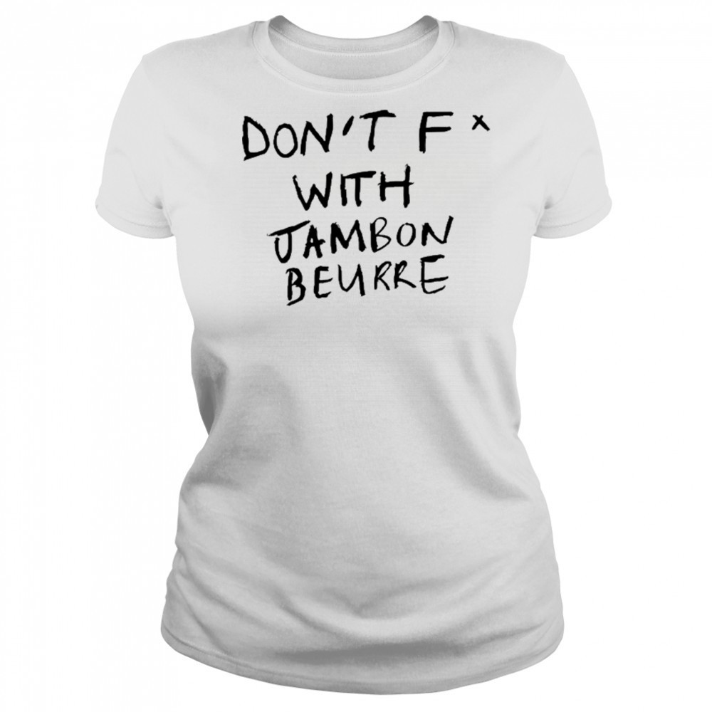 Don’t Fuck With Jambon Beurre T-shirt Women's T-shirt
