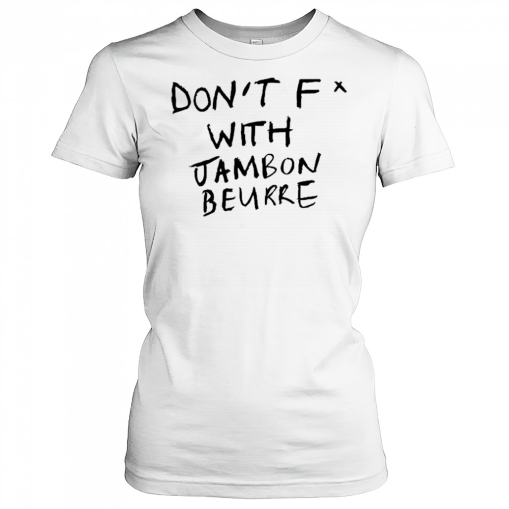 Don’t Fuck With Jambon Beurre T-shirt Women's T-shirt