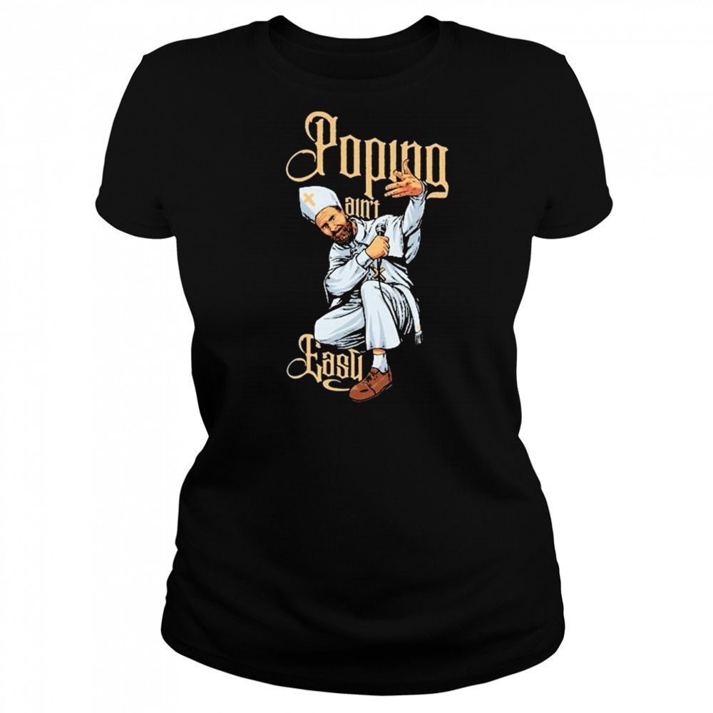 Drinkin Bros Popin’ Ain’t Easy T-shirt Women's T-shirt