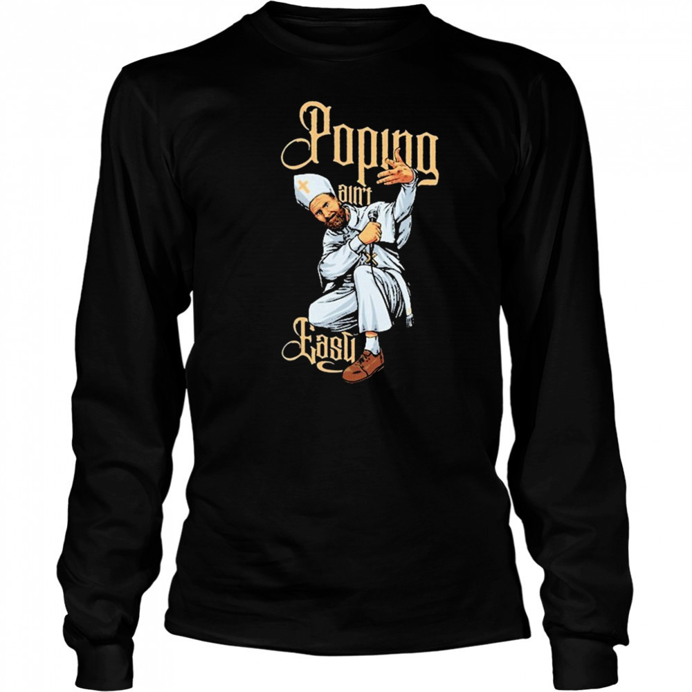 Drinkin Bros Popin’ Ain’t Easy T-shirt Long Sleeved
