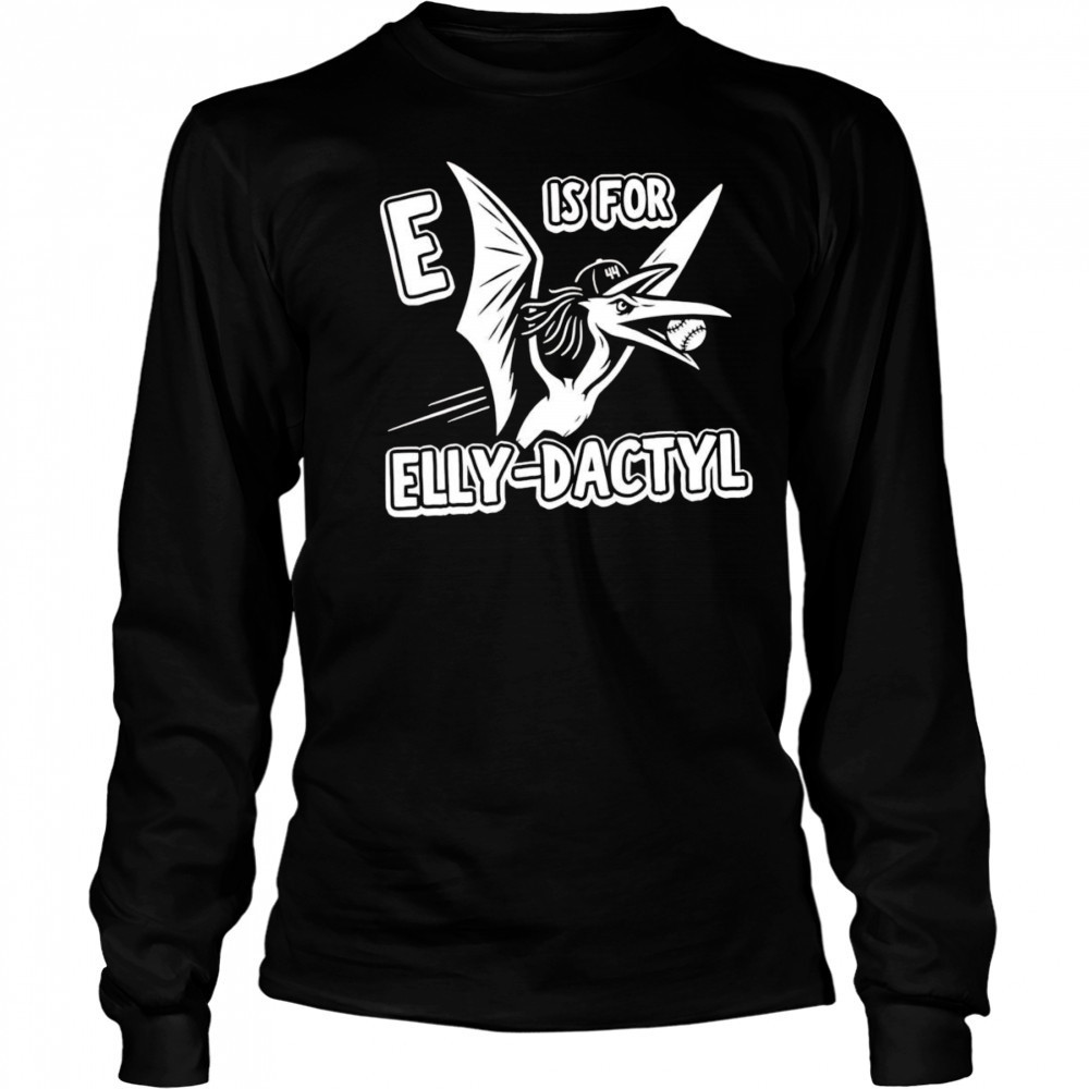 E is for Elly-Dactyl shirt Long Sleeved