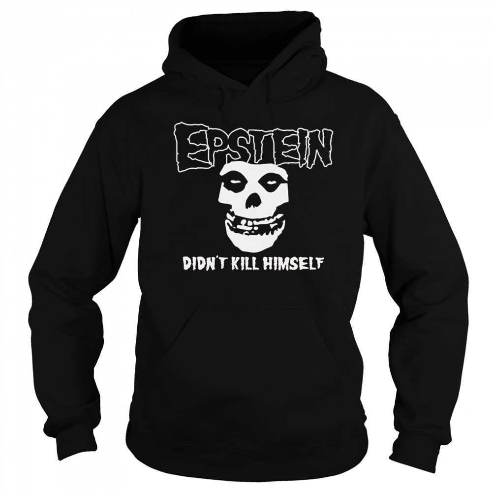 Epstein didn’t kill himself shirt Sweatshirt