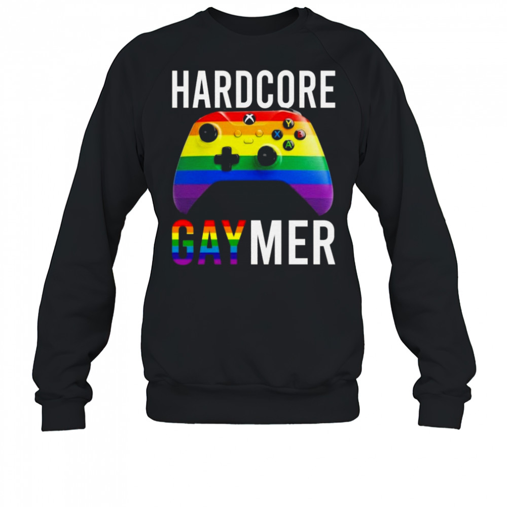 Hardcore Gaymer Shirt Sweatshirt