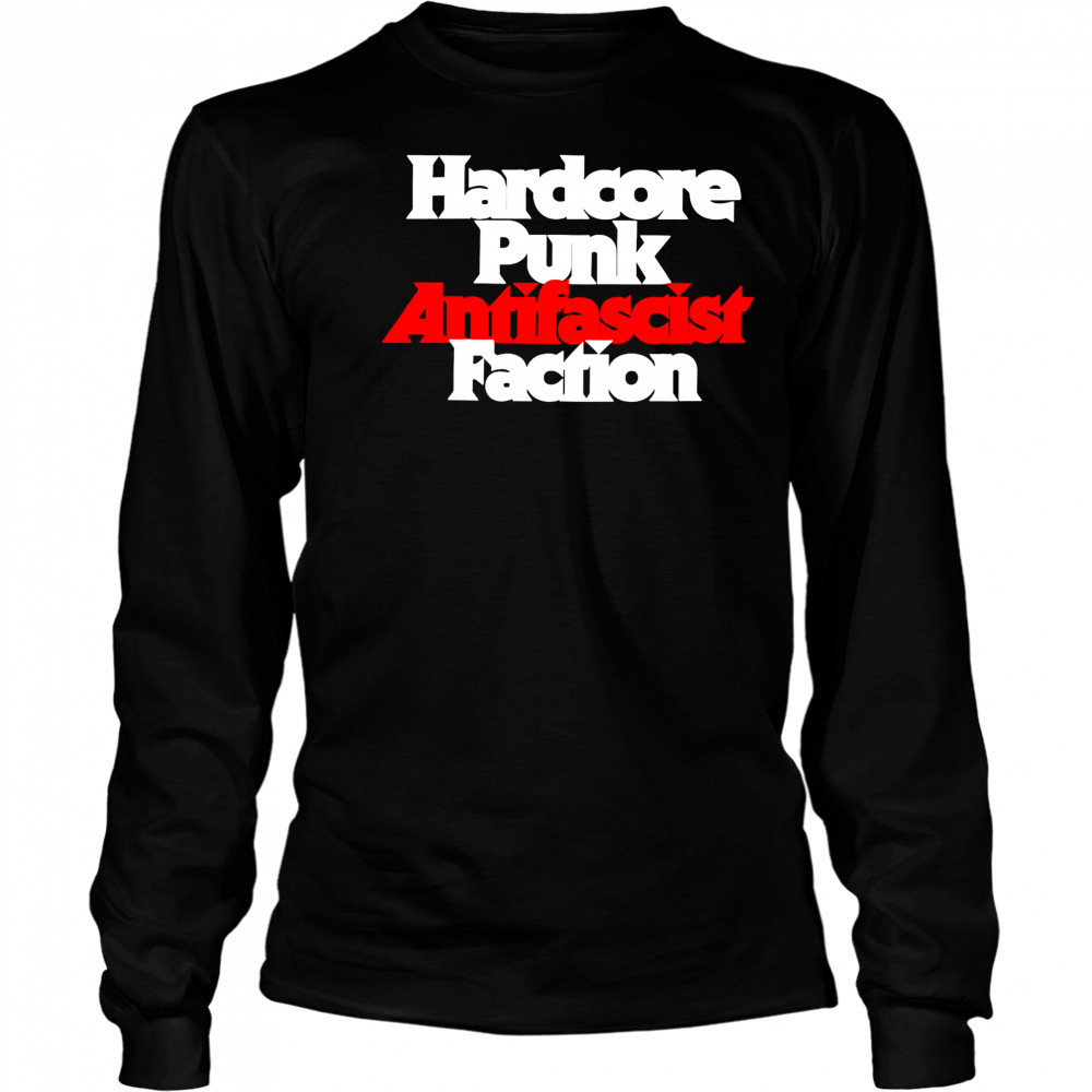 Hardcore Punk Anti Fascist Faction shirt Long Sleeved