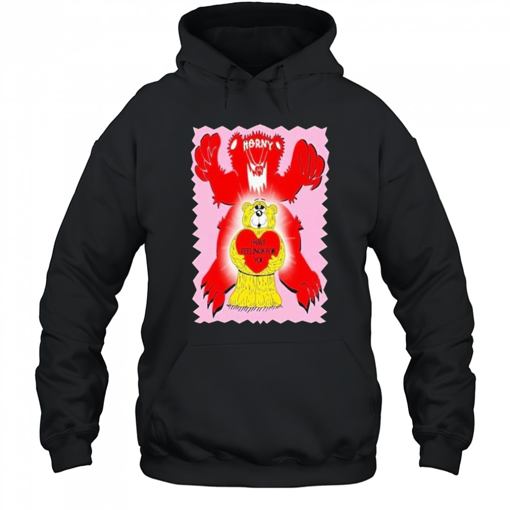 Horny I Have Feelings For You Bear Heart T-shirt Hoodie