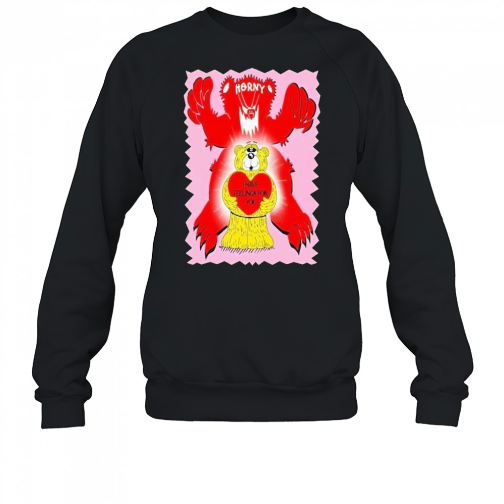 Horny I Have Feelings For You Bear Heart T-shirt Sweatshirt
