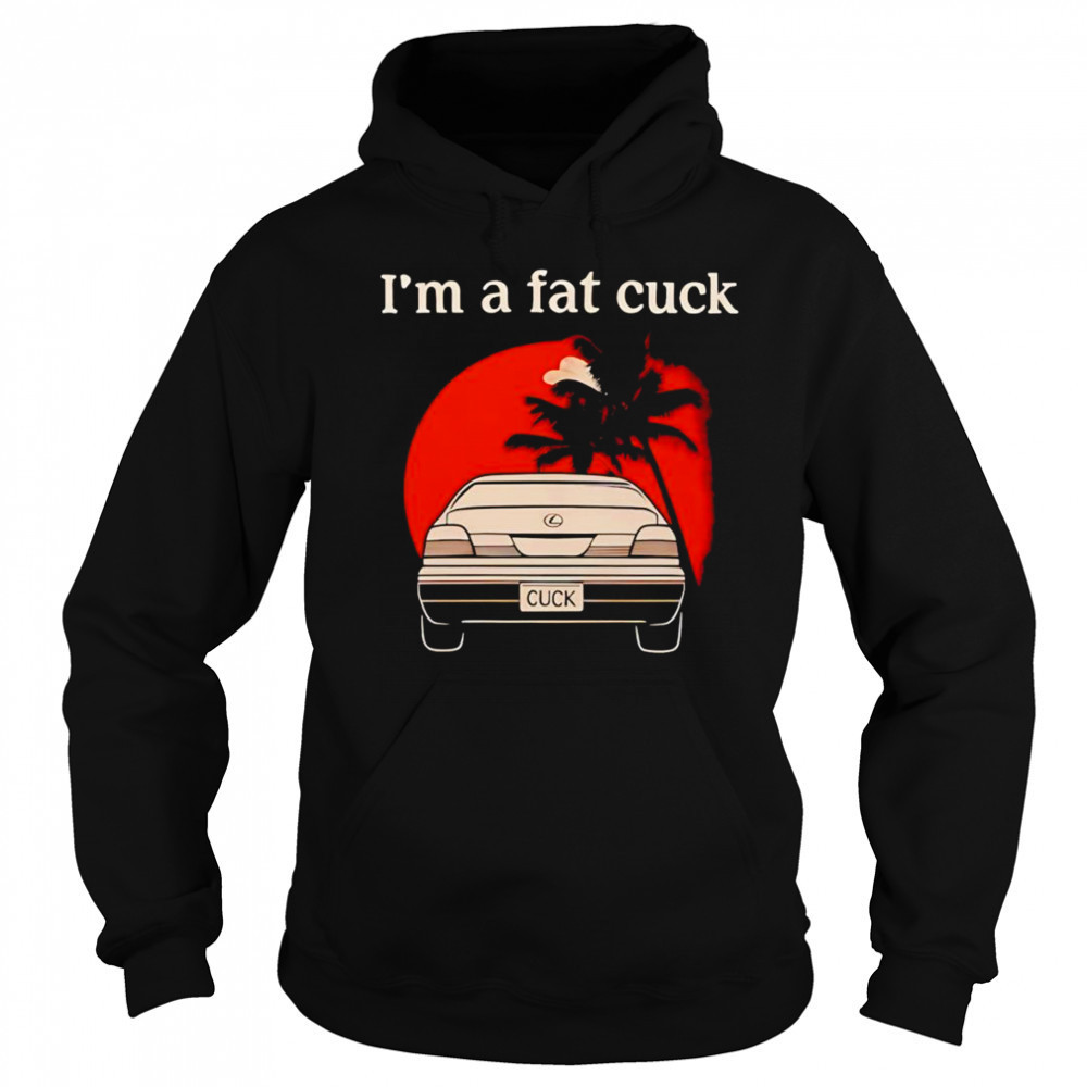 I’m a fat cuck shirt Sweatshirt