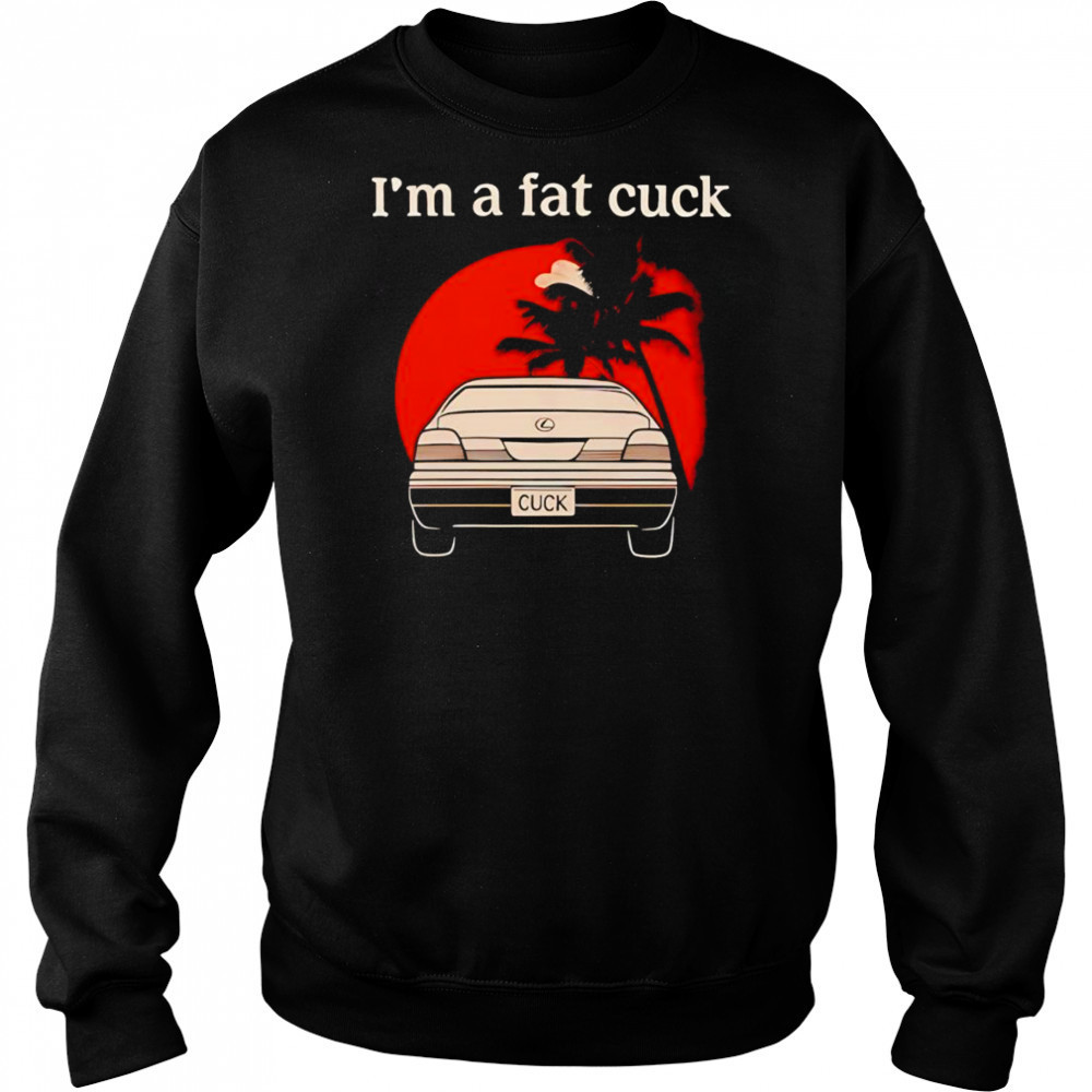 I’m a fat cuck shirt Hoodie