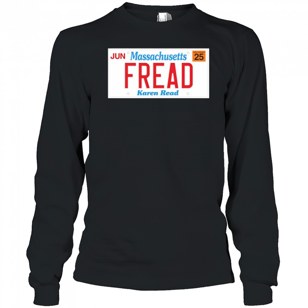 Jun Massachusetts Fread Karen Read shirt Long Sleeved