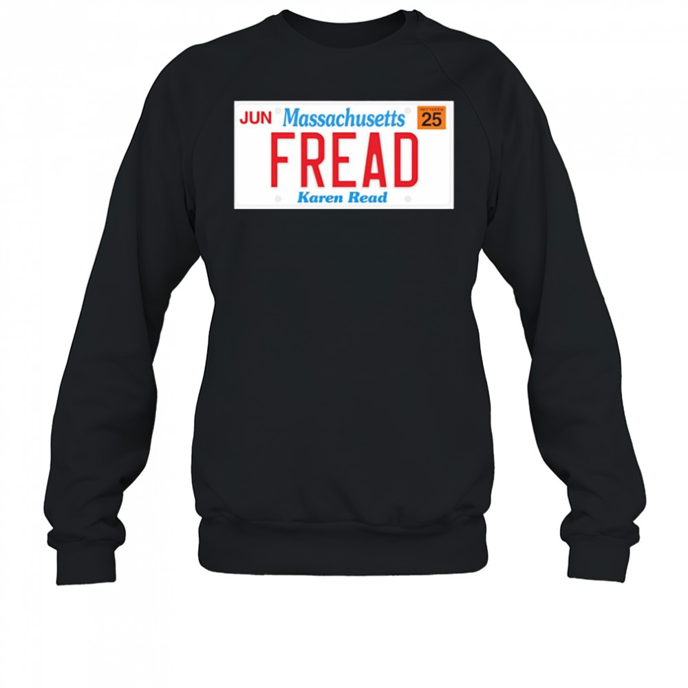 Jun Massachusetts Fread Karen Read shirt Sweatshirt