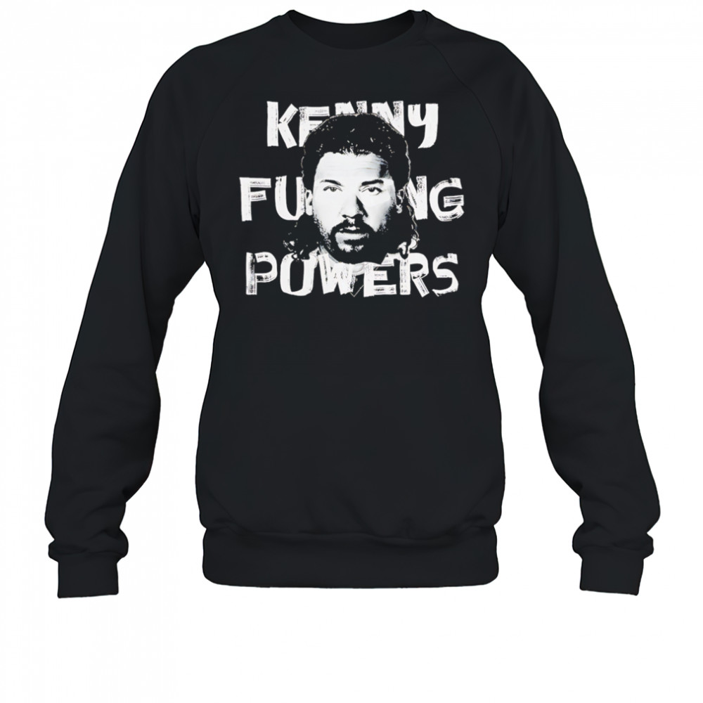 Kenny Fucking Powers Trashed shirt Sweatshirt