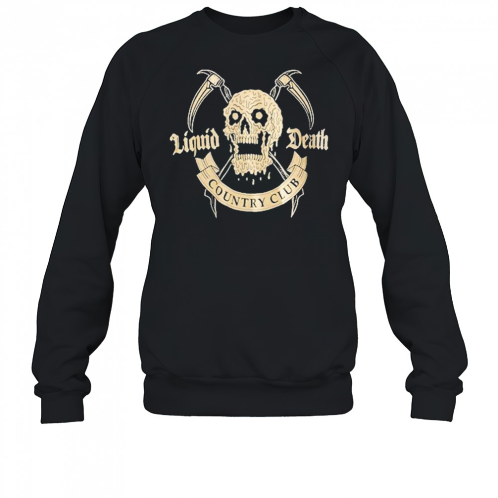 Liquid Death Country Club Death T-shirt Sweatshirt