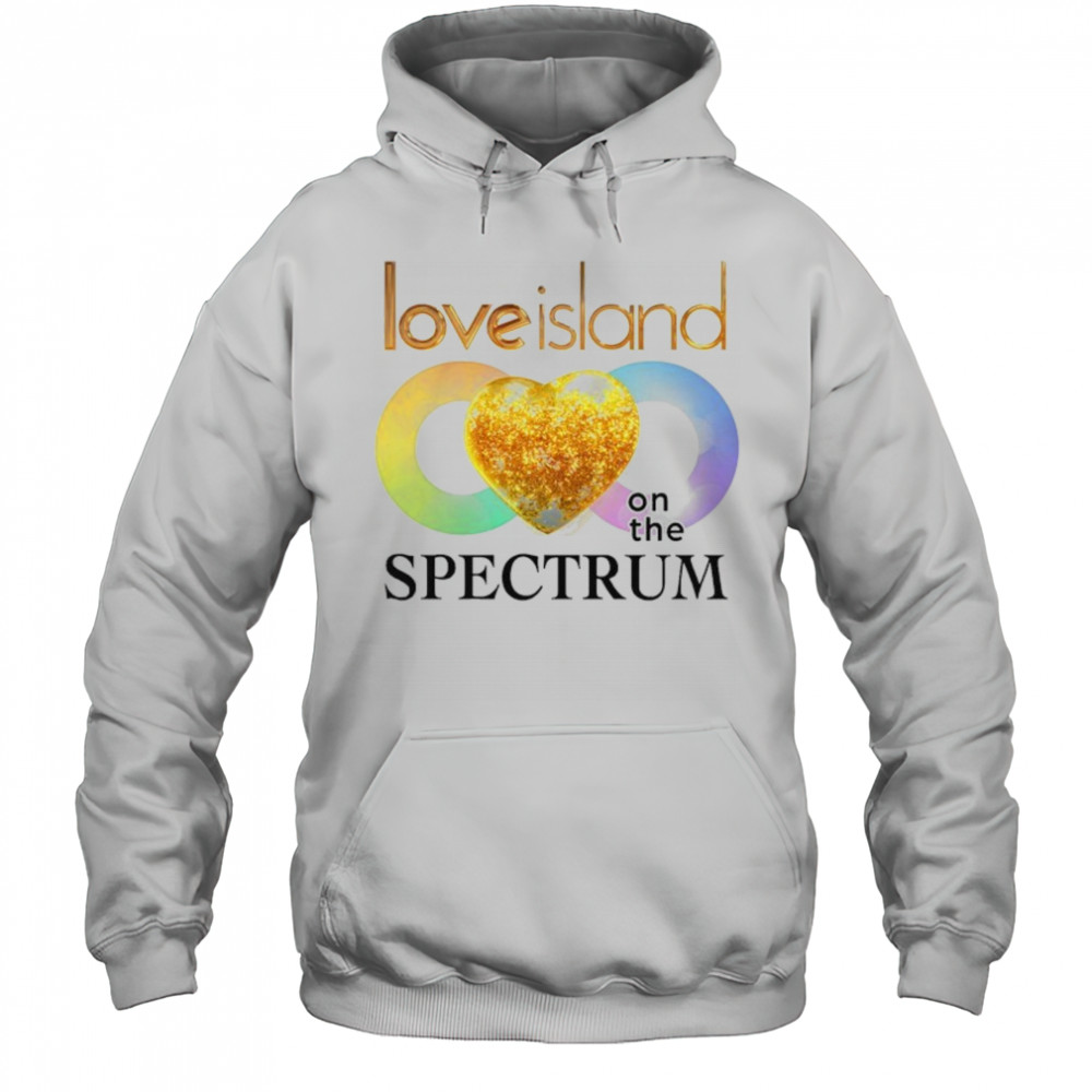 Love Island On The Spectrum T-shirt Hoodie