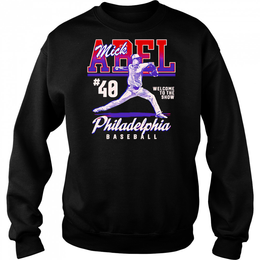 Mick Abel Philadelphia Welcome To The Show shirt Hoodie