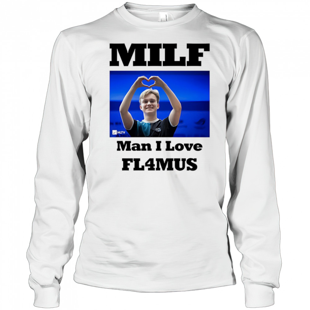 Milf Man I Love Fl4mus shirt Long Sleeved