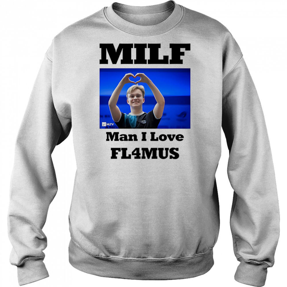 Milf Man I Love Fl4mus shirt Hoodie