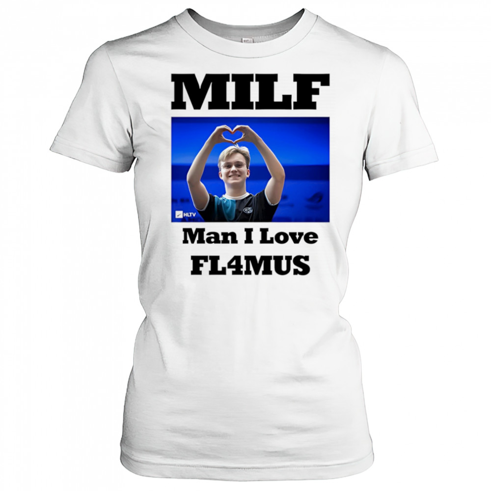 Milf Man I Love Fl4mus shirt Women's T-shirt