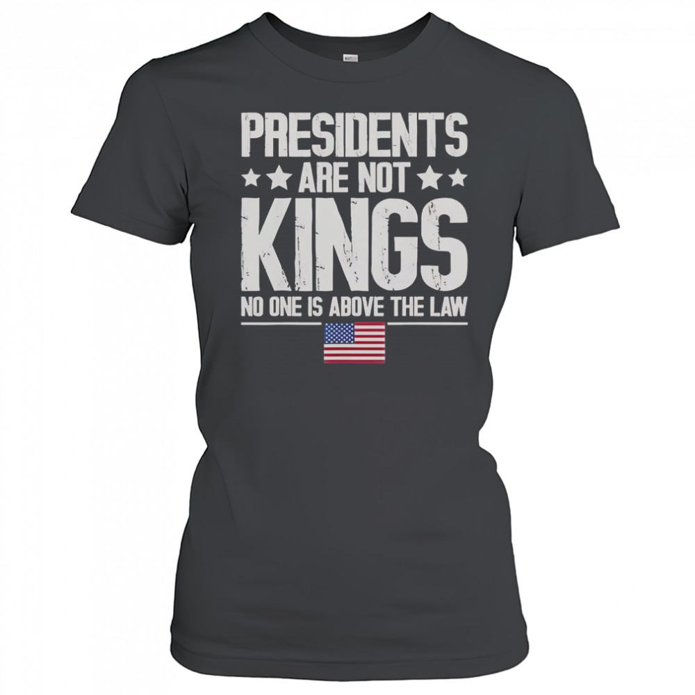 Presidents Are Not Kings USA Flag No One Is Above The Law Kings In America T-Shirt Women's T-shirt