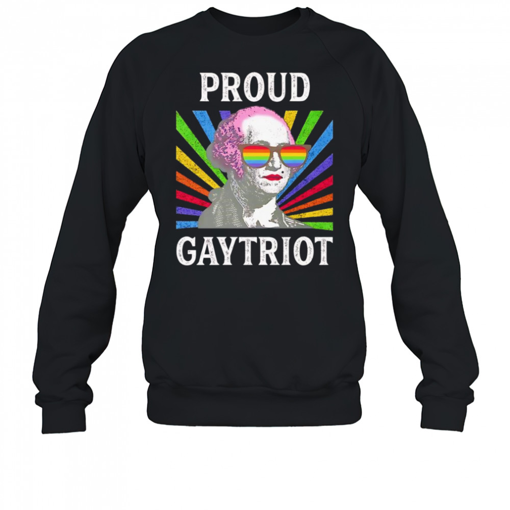 Proud Gaytriot shirt Sweatshirt