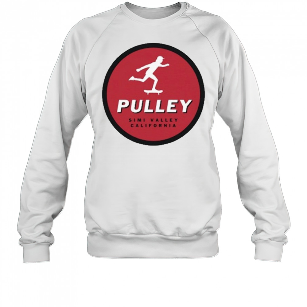 Pulley Simi Valley California Skater T-shirt Sweatshirt