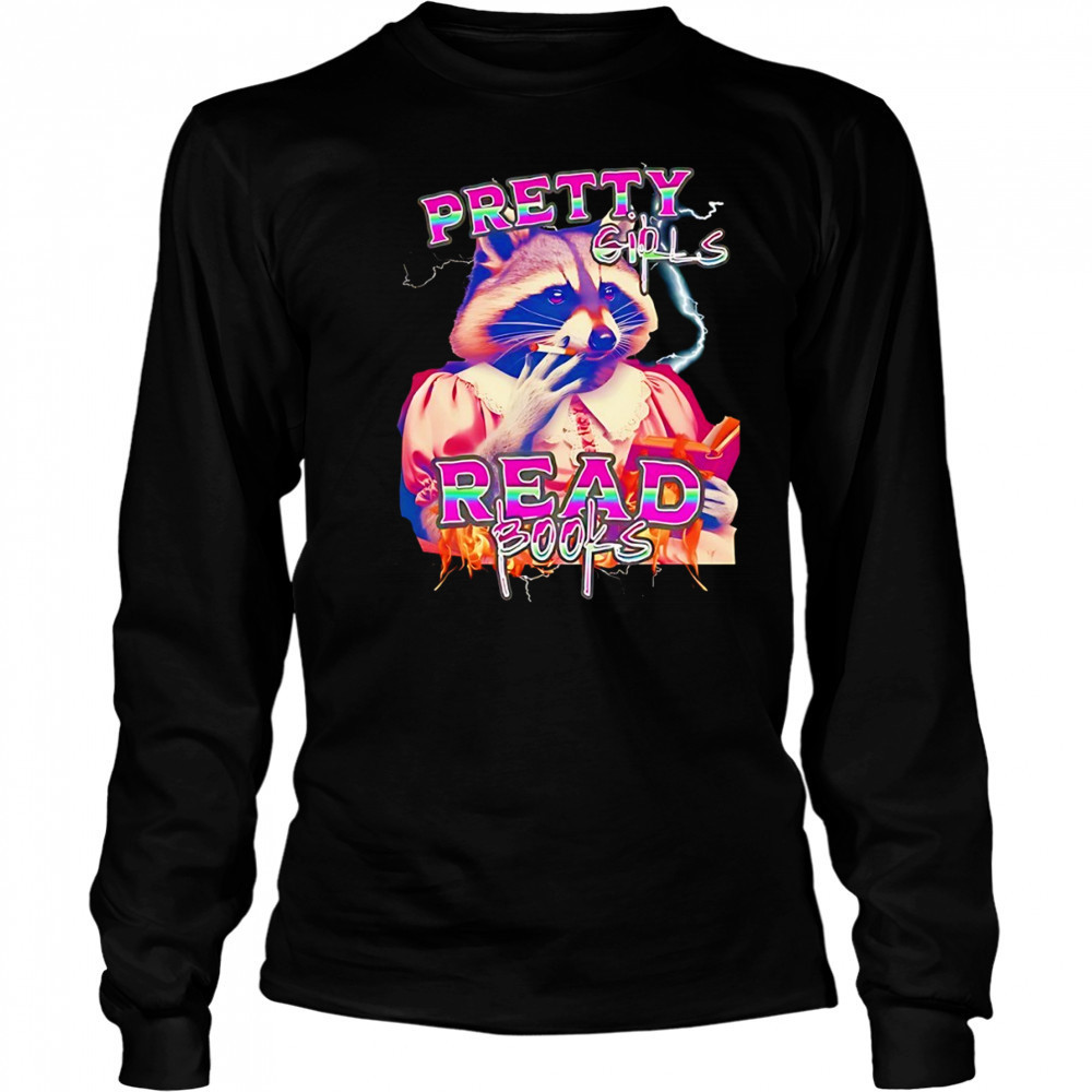 Raccoon Smoking Pretty Girls Read Books shirt Long Sleeved