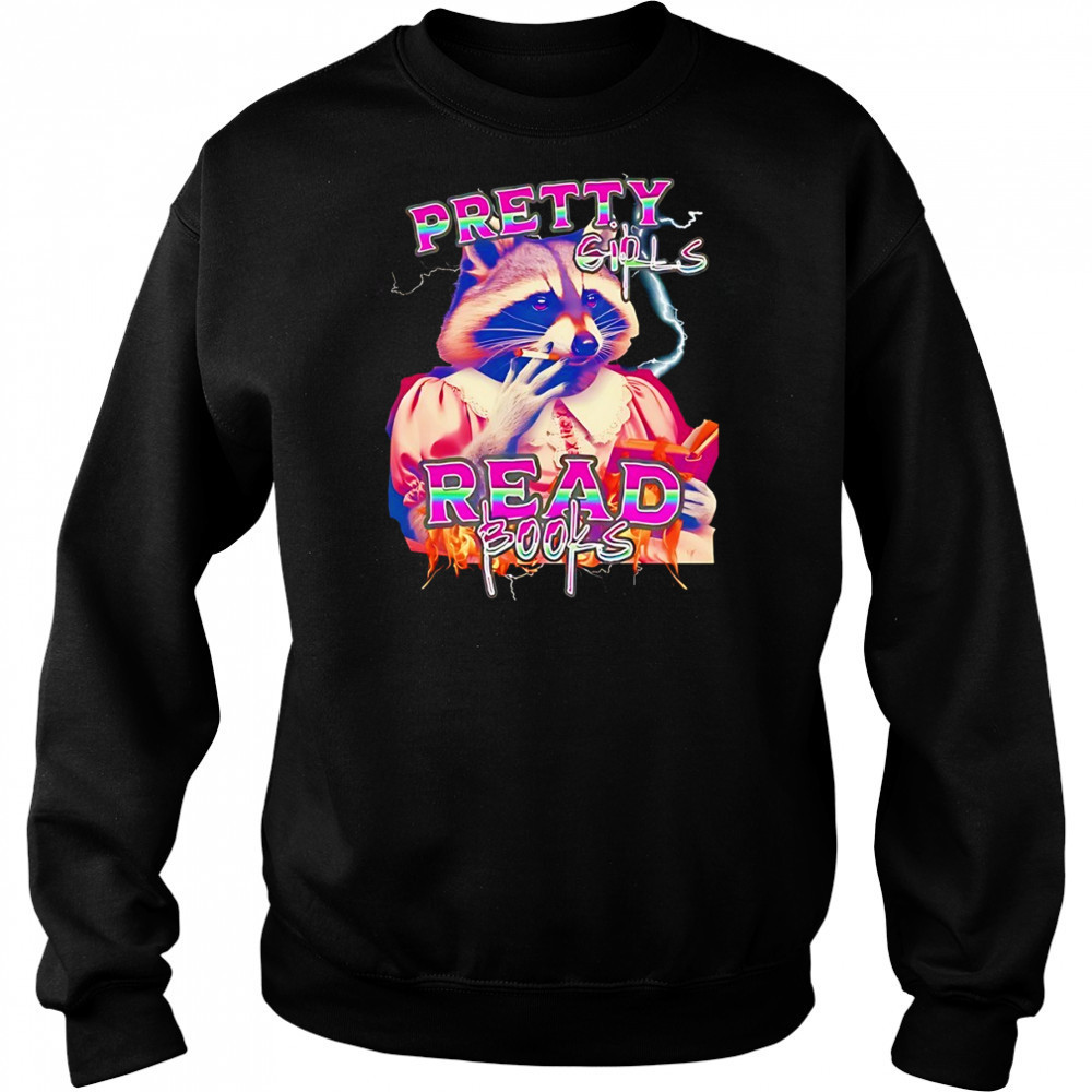 Raccoon Smoking Pretty Girls Read Books shirt Sweatshirt
