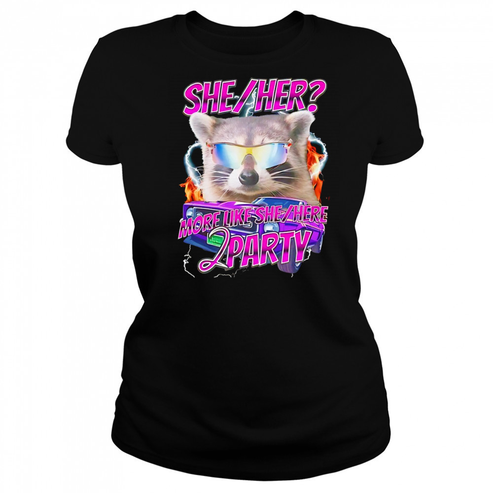 Raccoon wearing glass she her more like she here 2 party shirt Women's T-shirt
