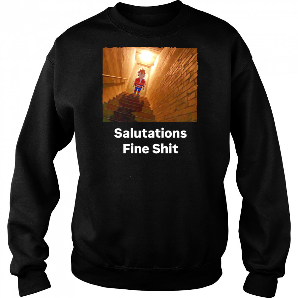 Salutations Fine Shit shirt Sweatshirt