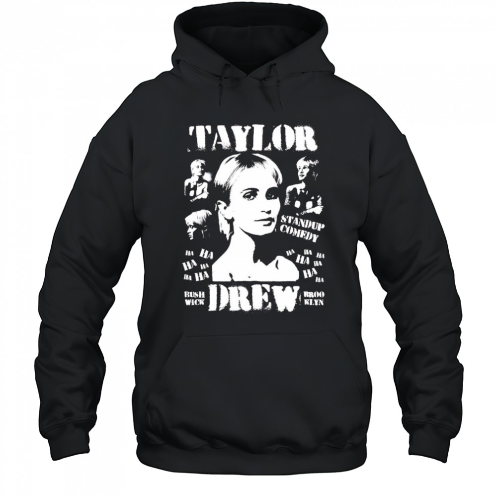 Taylor Drew standup comedy shirt Hoodie