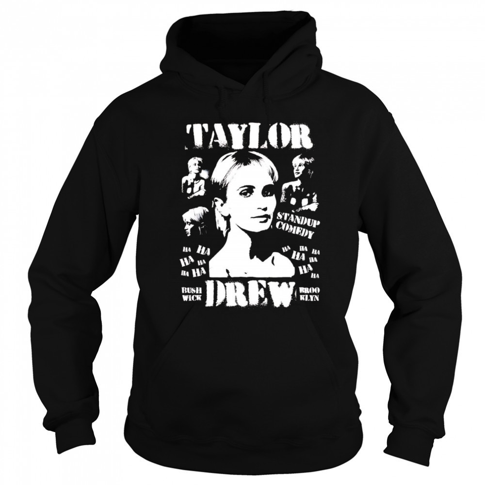 Taylor Drew standup comedy shirt Hoodie