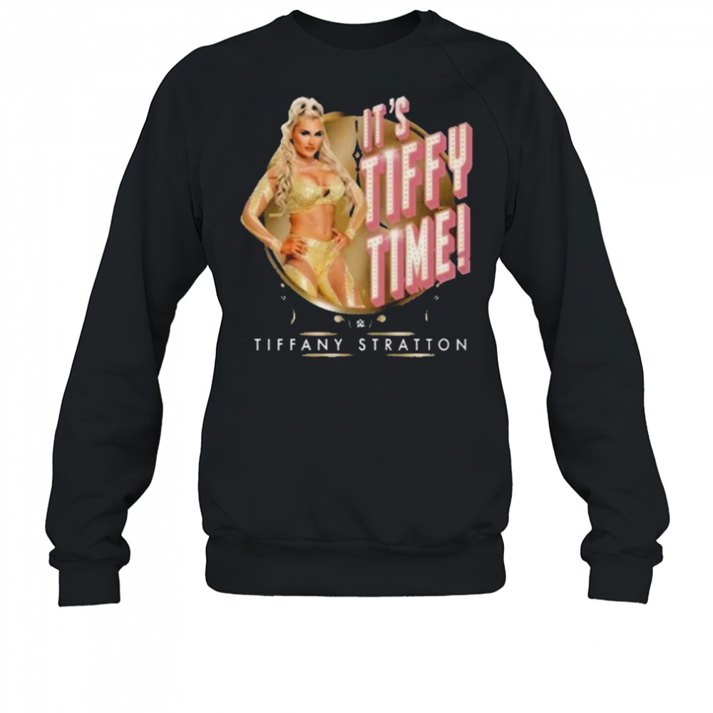 Tiffany Stratton It’s Tiffy Time T-Shirt Sweatshirt
