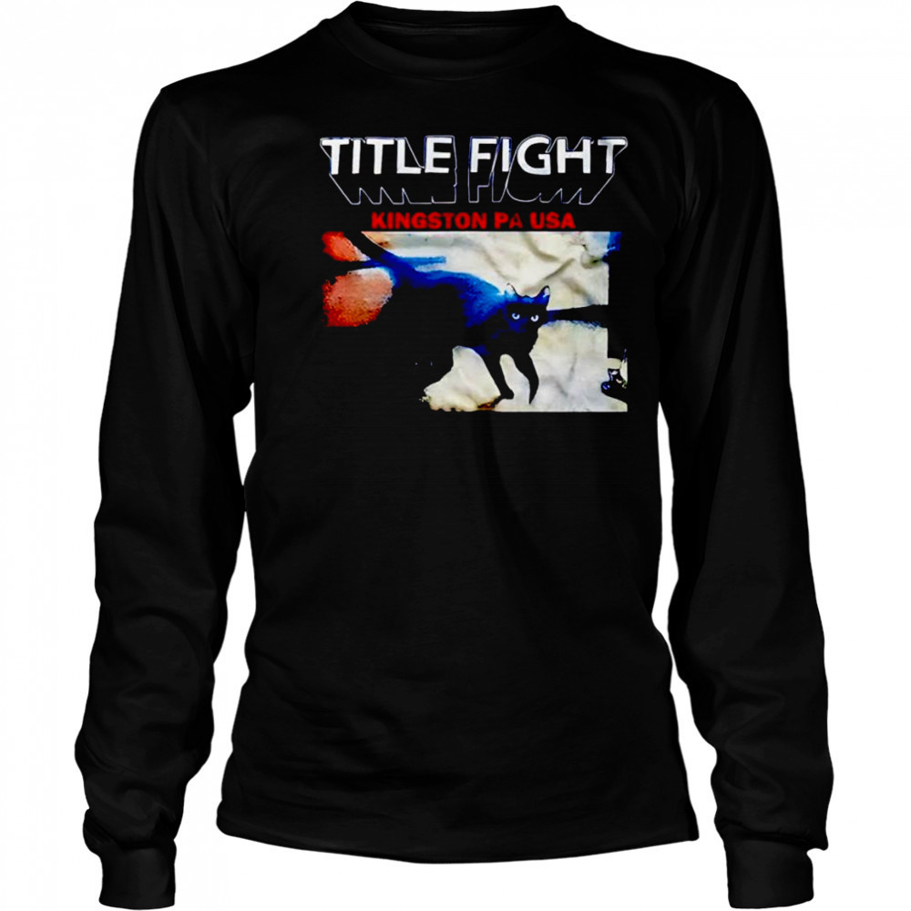 Title fight Kingston PA USA shirt Long Sleeved