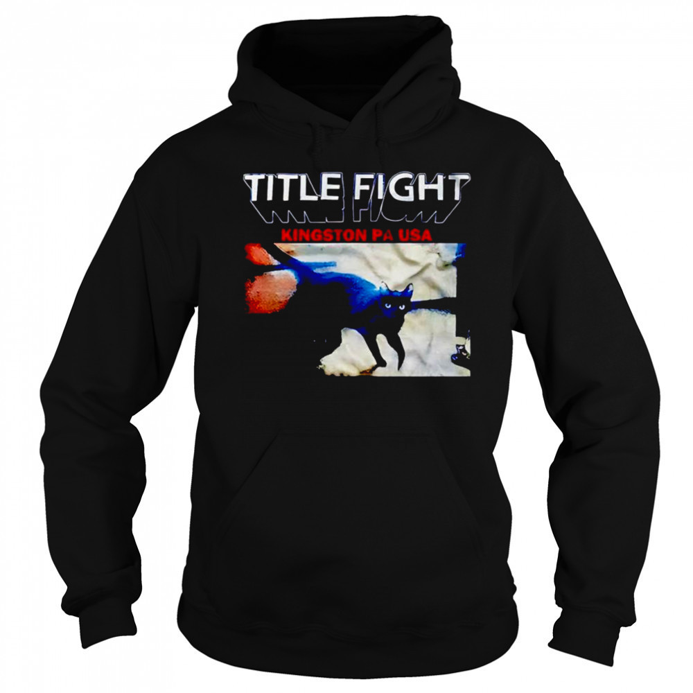 Title fight Kingston PA USA shirt Sweatshirt