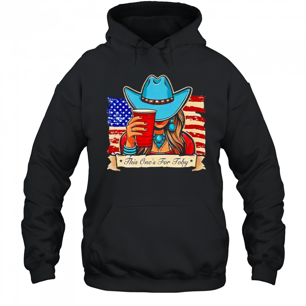 Toby Keith this one’s for Toby shirt Hoodie