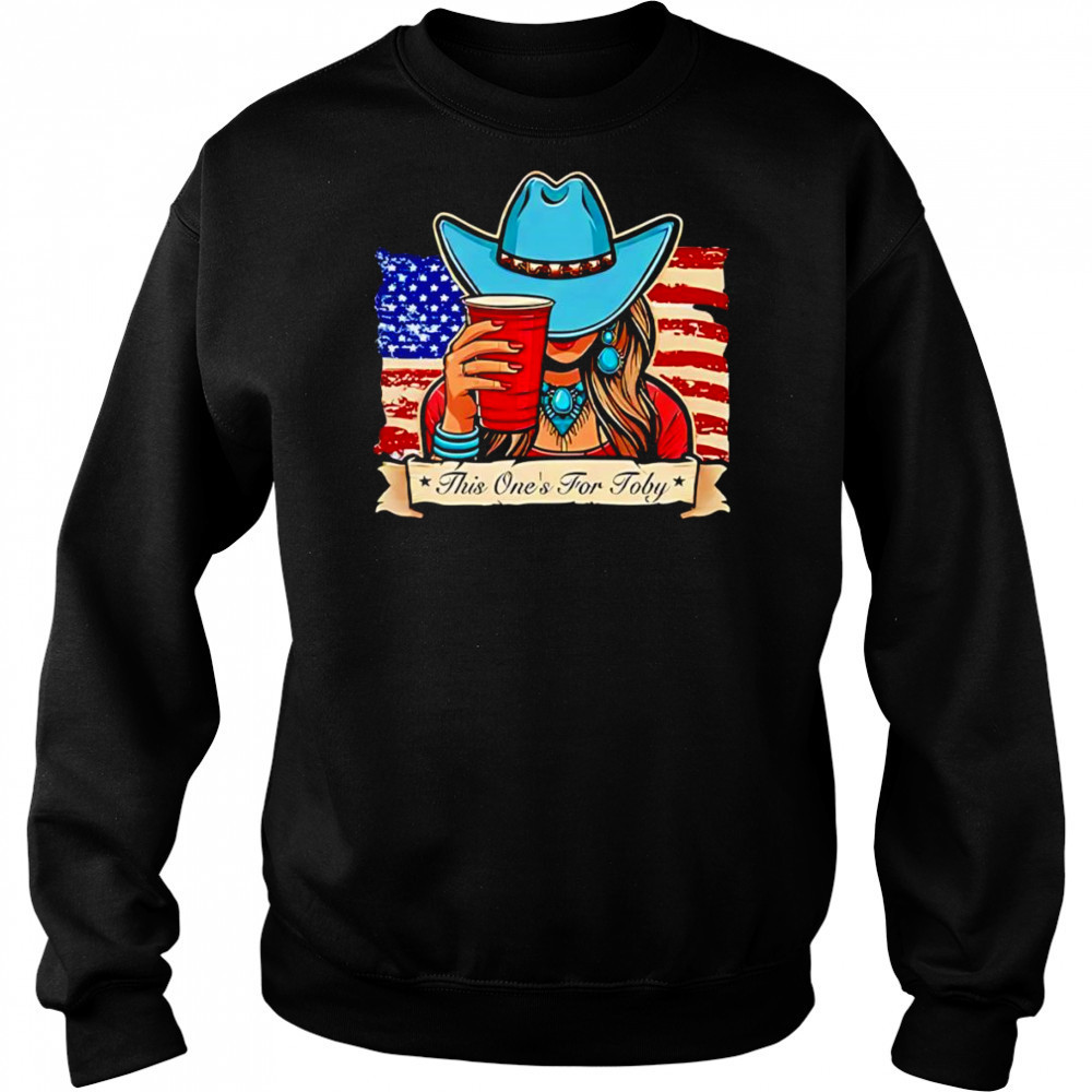 Toby Keith this one’s for Toby shirt Hoodie