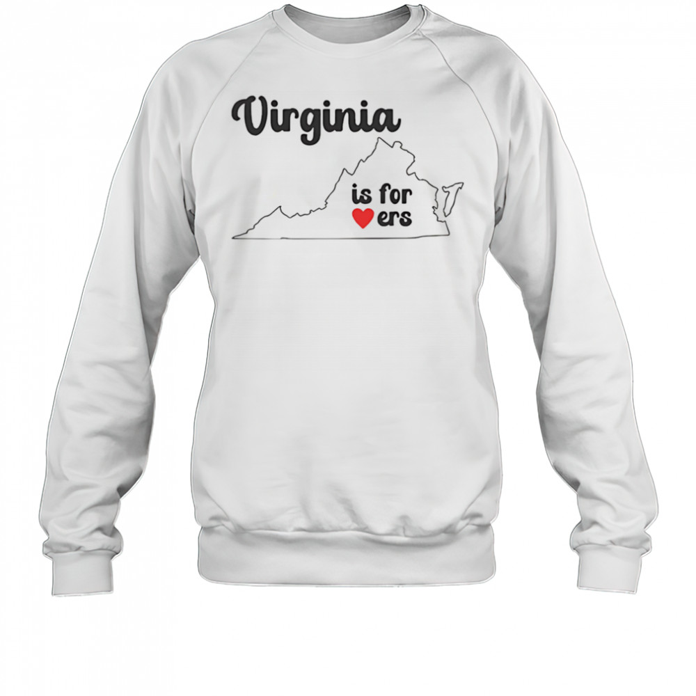 Virginia is for lovers shirt Sweatshirt
