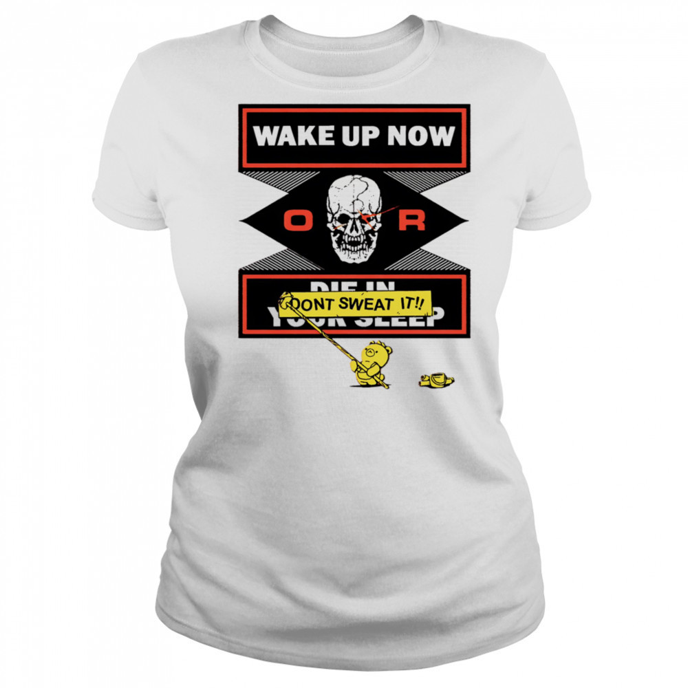 Wake up now or don’t sweat it shirt Women's T-shirt